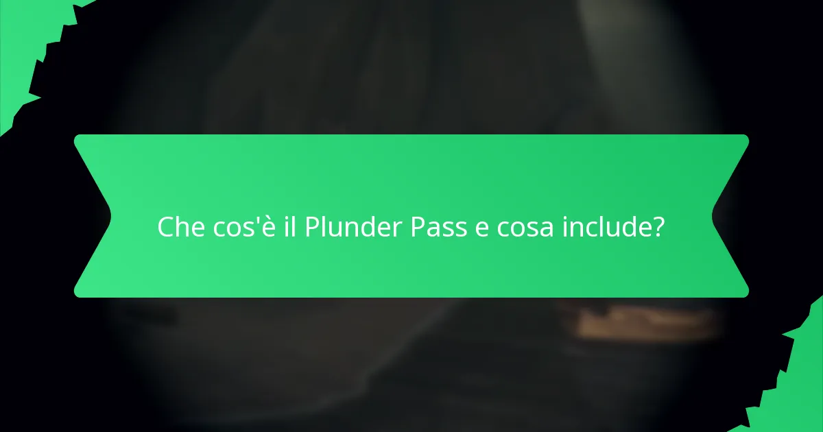 Come sbloccare gli oggetti del Plunder Pass?