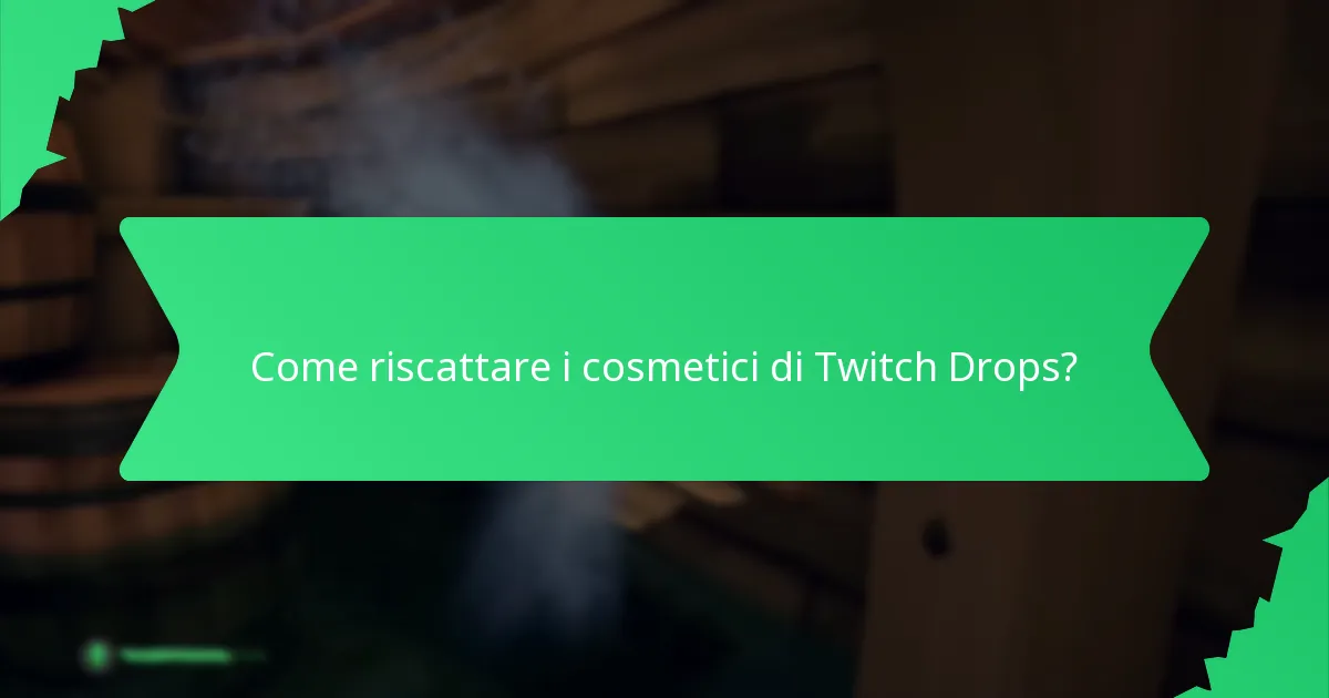 Come riscattare i cosmetici di Twitch Drops?
