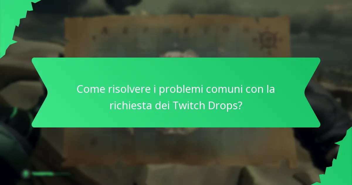 Quali eventi offrono Twitch Drops e come posso partecipare?