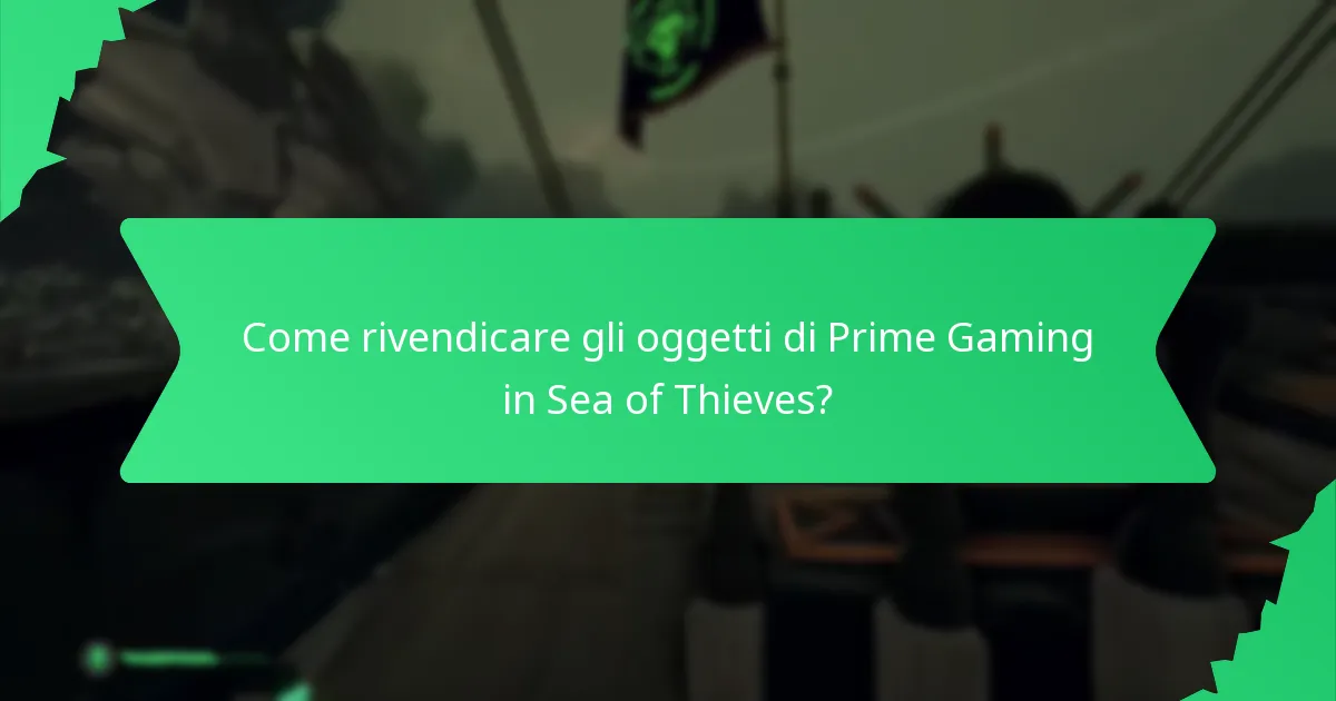 Come rivendicare gli oggetti di Prime Gaming in Sea of Thieves?