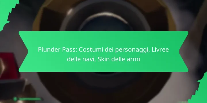 Plunder Pass: Costumi dei personaggi, Livree delle navi, Skin delle armi