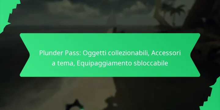 Plunder Pass: Oggetti collezionabili, Accessori a tema, Equipaggiamento sbloccabile