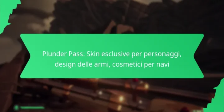 Plunder Pass: Skin esclusive per personaggi, design delle armi, cosmetici per navi