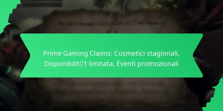 Prime Gaming Claims: Cosmetici stagionali, Disponibilità limitata, Eventi promozionali