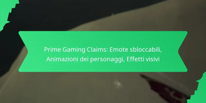 Prime Gaming Claims: Emote sbloccabili, Animazioni dei personaggi, Effetti visivi
