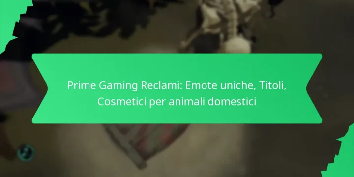 Prime Gaming Reclami: Emote uniche, Titoli, Cosmetici per animali domestici