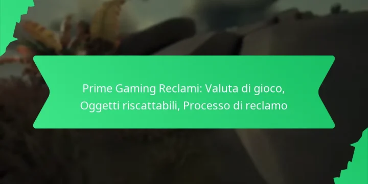 Prime Gaming Reclami: Valuta di gioco, Oggetti riscattabili, Processo di reclamo