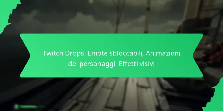 Twitch Drops: Emote sbloccabili, Animazioni dei personaggi, Effetti visivi