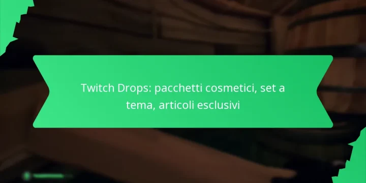 Twitch Drops: pacchetti cosmetici, set a tema, articoli esclusivi