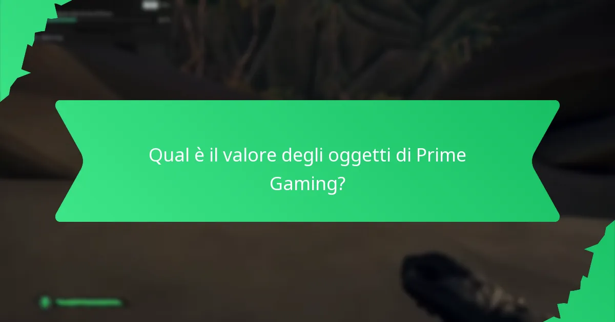 Qual è il valore degli oggetti di Prime Gaming?
