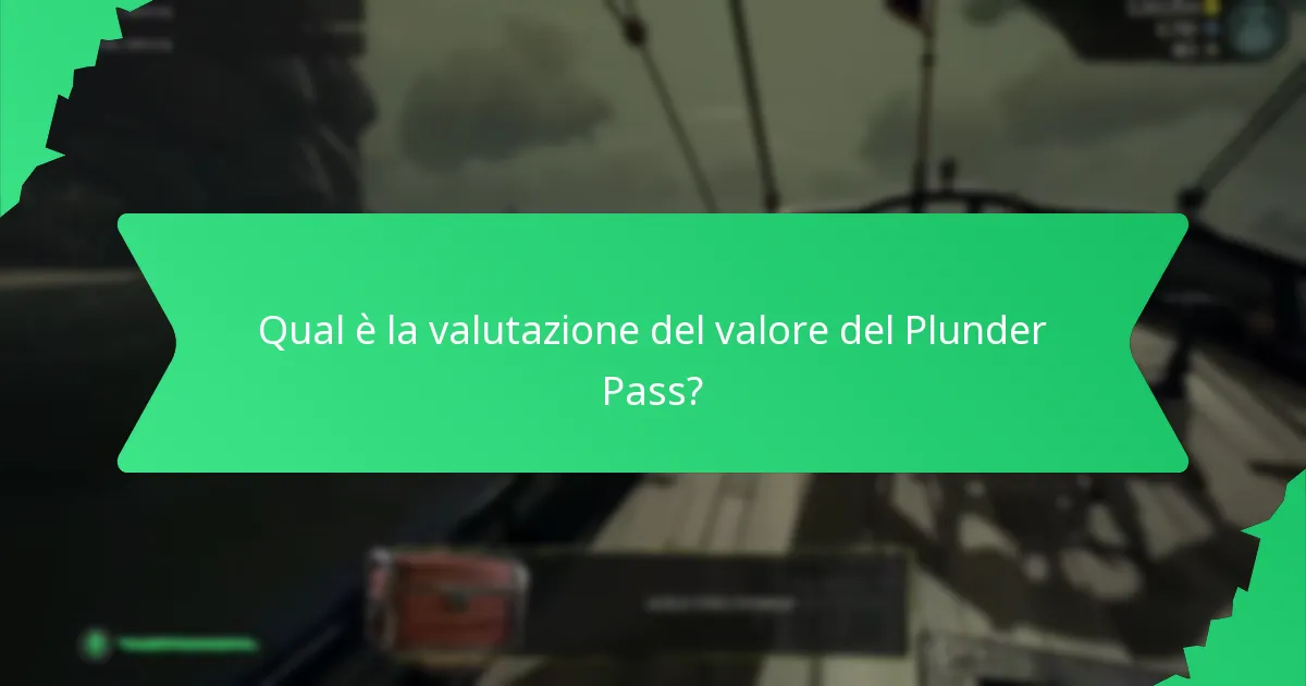 Qual è la valutazione del valore del Plunder Pass?