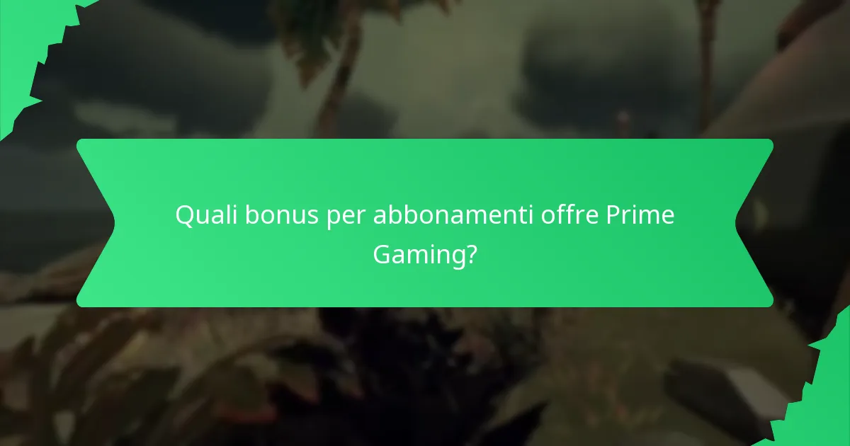 Quali bonus per abbonamenti offre Prime Gaming?