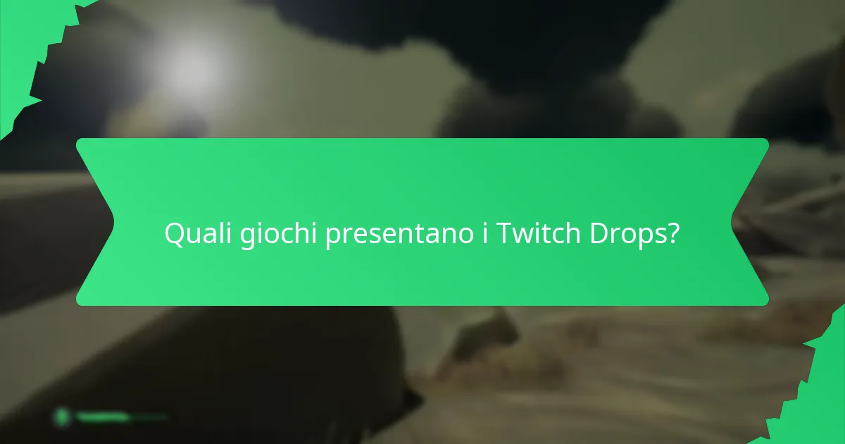 Quali giochi presentano i Twitch Drops?