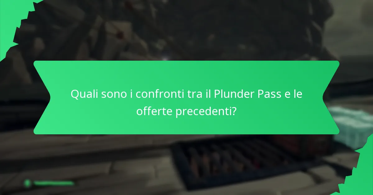 Quali sono i confronti tra il Plunder Pass e le offerte precedenti?